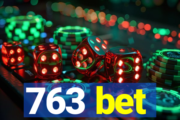 763 bet